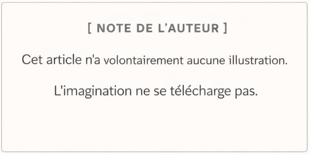 Écrire, ce n’est pas assembler. C’est imaginer.